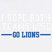 Funny I Hope Both Teams Lose Go Lions Garment-Dyed Sweatshirt