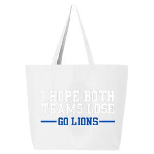 Funny I Hope Both Teams Lose Go Lions 25L Jumbo Tote