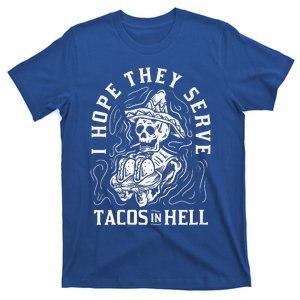 Funny I Hope They Serve Tacos In Hell Halloween Taco Tuesday Gift T-Shirt