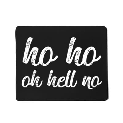 Funny I Hate Christmas Ho Ho Oh Hell No Its Too Early Mousepad