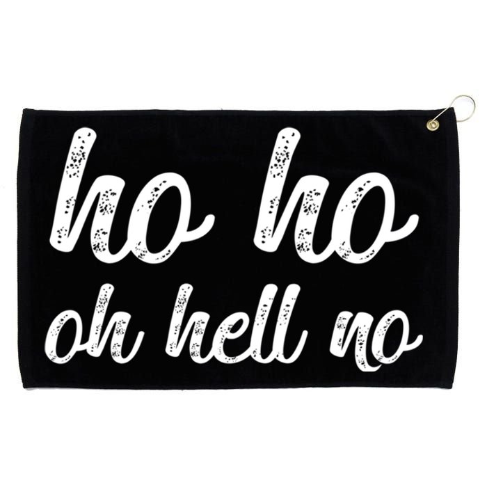 Funny I Hate Christmas Ho Ho Oh Hell No Its Too Early Grommeted Golf Towel