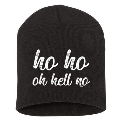 Funny I Hate Christmas Ho Ho Oh Hell No Its Too Early Short Acrylic Beanie