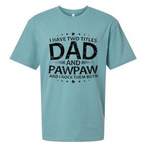 Funny I Have Two Titles Dad And Pawpaw Sueded Cloud Jersey T-Shirt