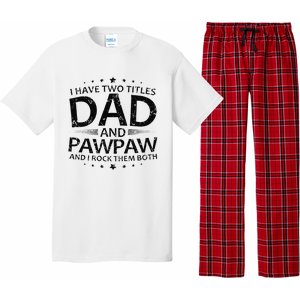 Funny I Have Two Titles Dad And Pawpaw Pajama Set