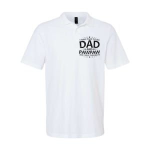 Funny I Have Two Titles Dad And Pawpaw Softstyle Adult Sport Polo