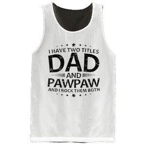 Funny I Have Two Titles Dad And Pawpaw Mesh Reversible Basketball Jersey Tank