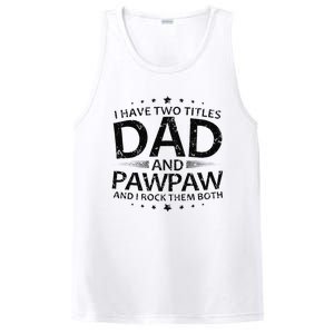 Funny I Have Two Titles Dad And Pawpaw PosiCharge Competitor Tank