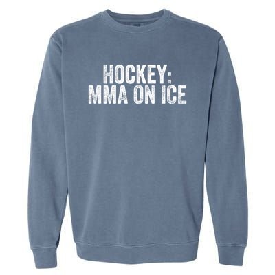 Funny Ice Hockey Player Mma Saying Fighting Penalty Box Gift Garment-Dyed Sweatshirt