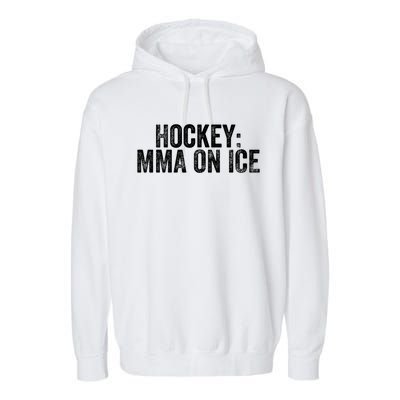 Funny Ice Hockey Player Mma Saying Fighting Penalty Box Gift Garment-Dyed Fleece Hoodie