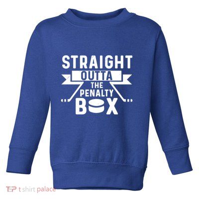 Funny Ice Hockey Player Straight Outta The Penalty Box Gift Toddler Sweatshirt