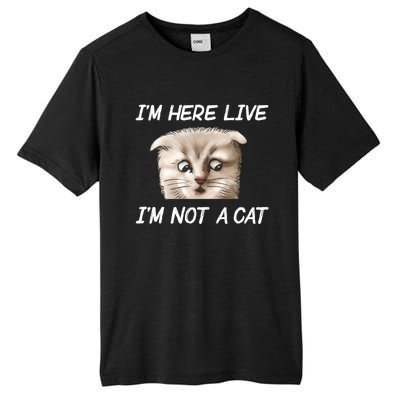 Funny IM Here Live IM Not A Cat Zoom Cat Meme Humor Idea Meaningful Gift Tall Fusion ChromaSoft Performance T-Shirt