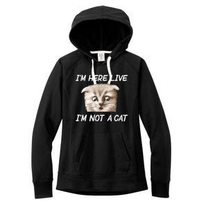 Funny IM Here Live IM Not A Cat Zoom Cat Meme Humor Idea Meaningful Gift Women's Fleece Hoodie