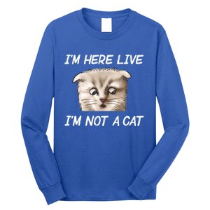 Funny IM Here Live IM Not A Cat Zoom Cat Meme Humor Idea Meaningful Gift Long Sleeve Shirt