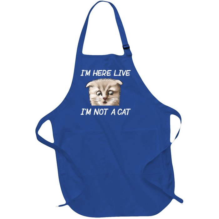 Funny IM Here Live IM Not A Cat Zoom Cat Meme Humor Idea Meaningful Gift Full-Length Apron With Pockets