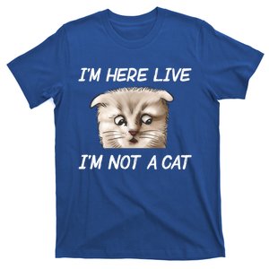 Funny IM Here Live IM Not A Cat Zoom Cat Meme Humor Idea Meaningful Gift T-Shirt