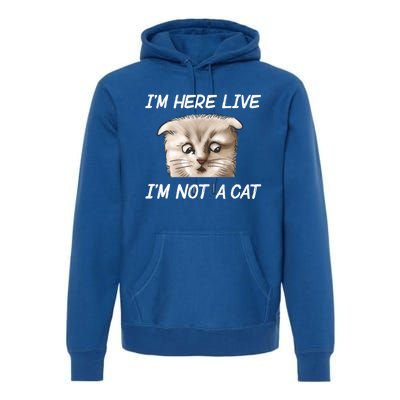 Funny IM Here Live IM Not A Cat Zoom Cat Meme Humor Idea Meaningful Gift Premium Hoodie