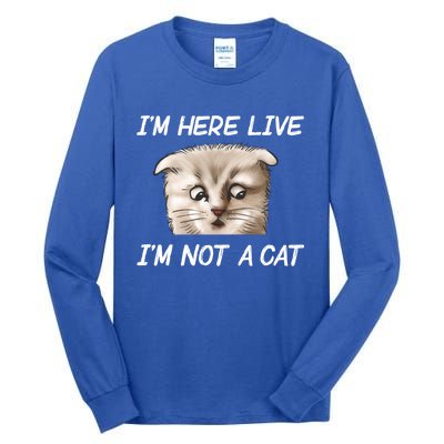 Funny IM Here Live IM Not A Cat Zoom Cat Meme Humor Idea Meaningful Gift Tall Long Sleeve T-Shirt