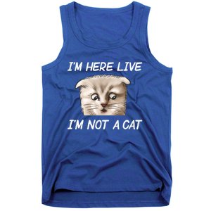 Funny IM Here Live IM Not A Cat Zoom Cat Meme Humor Idea Meaningful Gift Tank Top