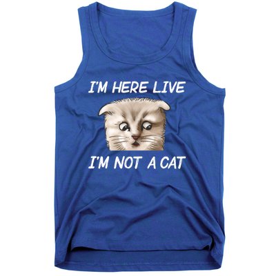 Funny IM Here Live IM Not A Cat Zoom Cat Meme Humor Idea Meaningful Gift Tank Top