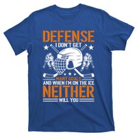 Funny Ice Hockey Defense Player Gift Sport Game Player Gift T-Shirt