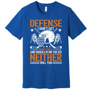 Funny Ice Hockey Defense Player Gift Sport Game Player Gift Premium T-Shirt