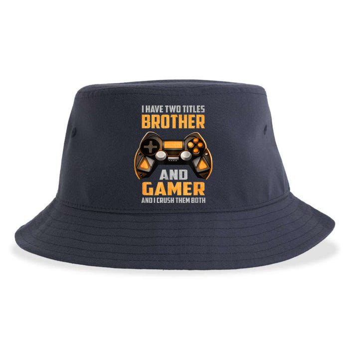 Funny I Have Two Titles Brother And Gamer Gaming Sustainable Bucket Hat