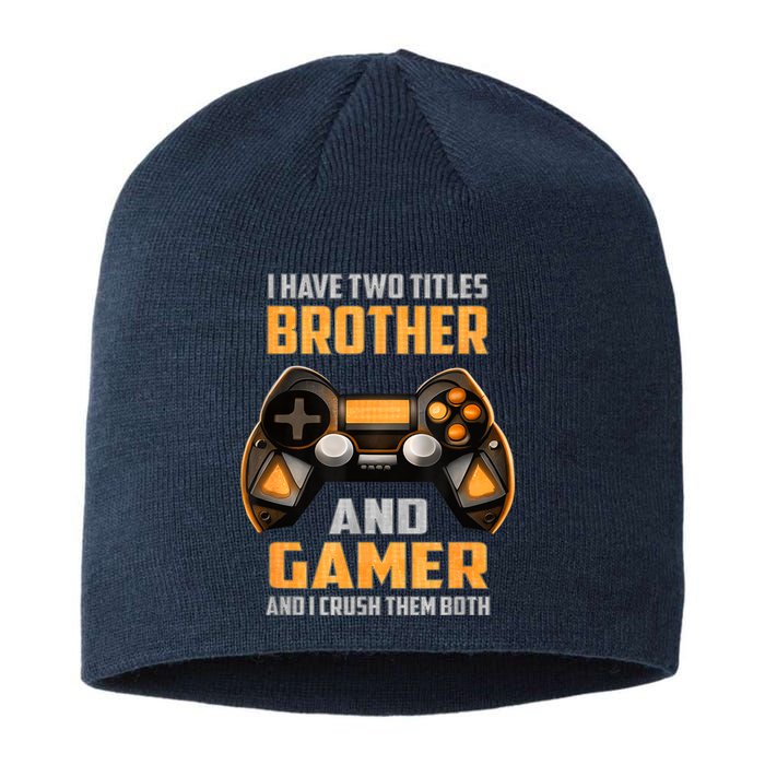 Funny I Have Two Titles Brother And Gamer Gaming Sustainable Beanie