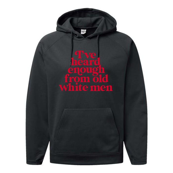 Feminist IVe Heard Enough From Old White Empowerment Performance Fleece Hoodie