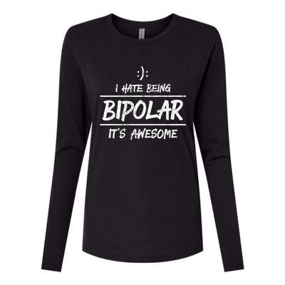 Funny I Hate Being Bipolar Gift It's Awesome Gift Graphic Cool Gift Womens Cotton Relaxed Long Sleeve T-Shirt