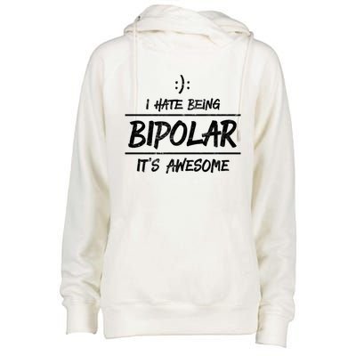 Funny I Hate Being Bipolar Gift It's Awesome Gift Graphic Cool Gift Womens Funnel Neck Pullover Hood