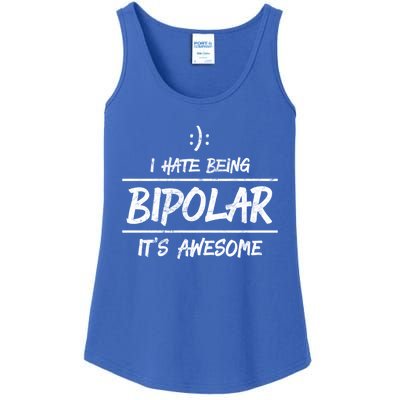 Funny I Hate Being Bipolar Gift It's Awesome Gift Graphic Cool Gift Ladies Essential Tank