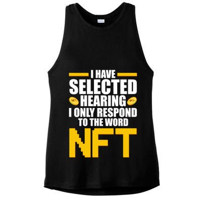 Funny I Have Selected Hearing I Only Respond To The Word NFT Ladies PosiCharge Tri-Blend Wicking Tank