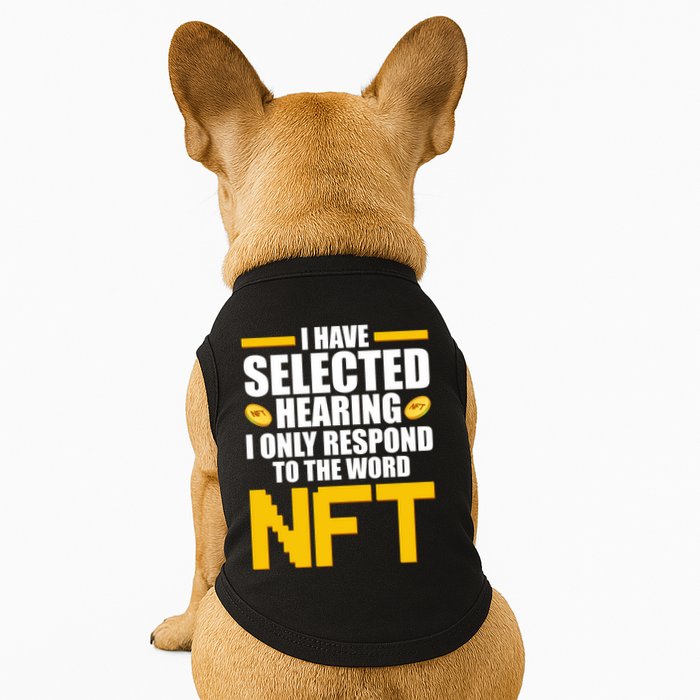 Funny I Have Selected Hearing I Only Respond To The Word NFT Doggie Tank