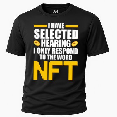 Funny I Have Selected Hearing I Only Respond To The Word NFT Performance Shirt