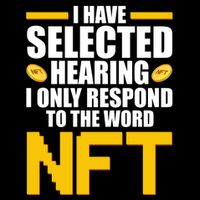 Funny I Have Selected Hearing I Only Respond To The Word NFT Impact Tech Backpack