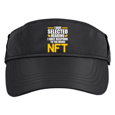 Funny I Have Selected Hearing I Only Respond To The Word NFT Adult Drive Performance Visor