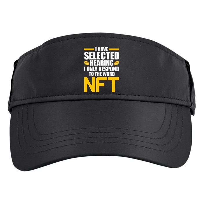 Funny I Have Selected Hearing I Only Respond To The Word NFT Adult Drive Performance Visor