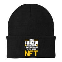 Funny I Have Selected Hearing I Only Respond To The Word NFT Beanie