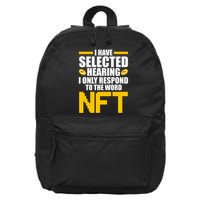 Funny I Have Selected Hearing I Only Respond To The Word NFT 16 in Basic Backpack