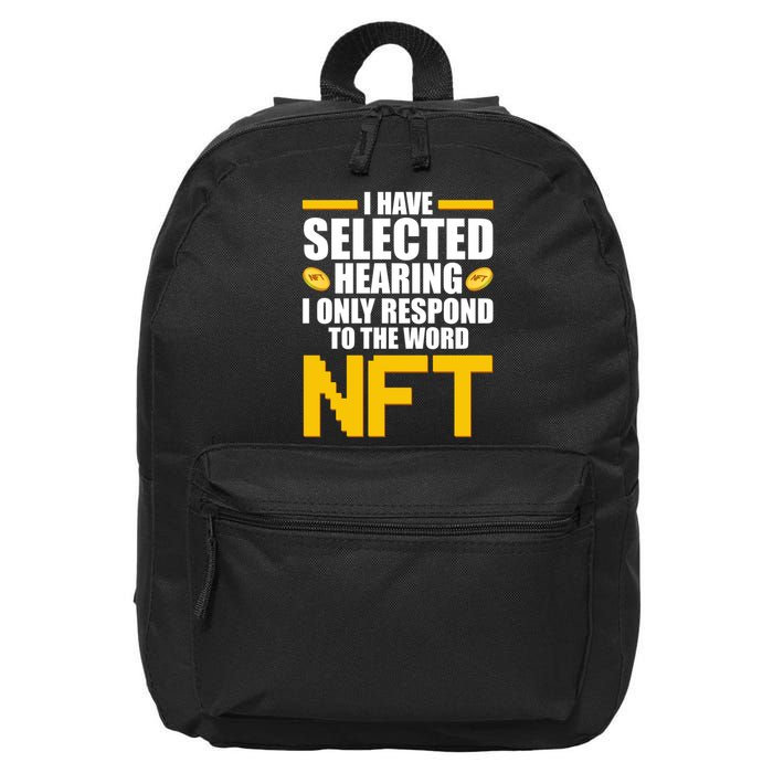 Funny I Have Selected Hearing I Only Respond To The Word NFT 16 in Basic Backpack