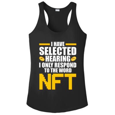 Funny I Have Selected Hearing I Only Respond To The Word NFT Ladies PosiCharge Competitor Racerback Tank