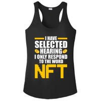 Funny I Have Selected Hearing I Only Respond To The Word NFT Ladies PosiCharge Competitor Racerback Tank