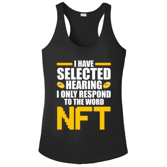 Funny I Have Selected Hearing I Only Respond To The Word NFT Ladies PosiCharge Competitor Racerback Tank