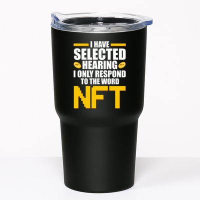 Funny I Have Selected Hearing I Only Respond To The Word NFT Tumbler