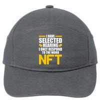 Funny I Have Selected Hearing I Only Respond To The Word NFT 7-Panel Snapback Hat