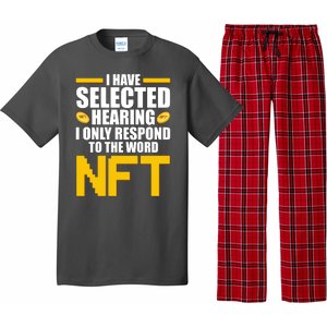 Funny I Have Selected Hearing I Only Respond To The Word NFT Pajama Set