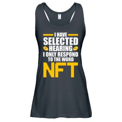 Funny I Have Selected Hearing I Only Respond To The Word NFT Ladies Essential Flowy Tank