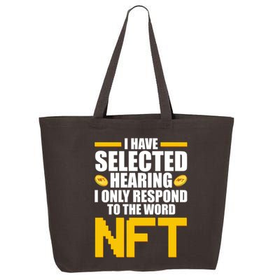 Funny I Have Selected Hearing I Only Respond To The Word NFT 25L Jumbo Tote