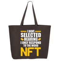 Funny I Have Selected Hearing I Only Respond To The Word NFT 25L Jumbo Tote