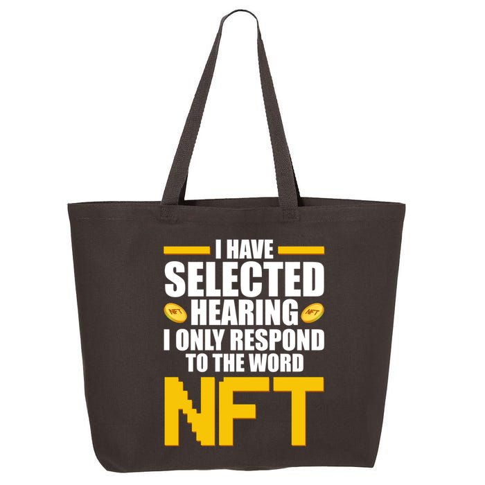 Funny I Have Selected Hearing I Only Respond To The Word NFT 25L Jumbo Tote